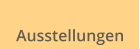 Ausstellungen