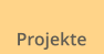 Projekte